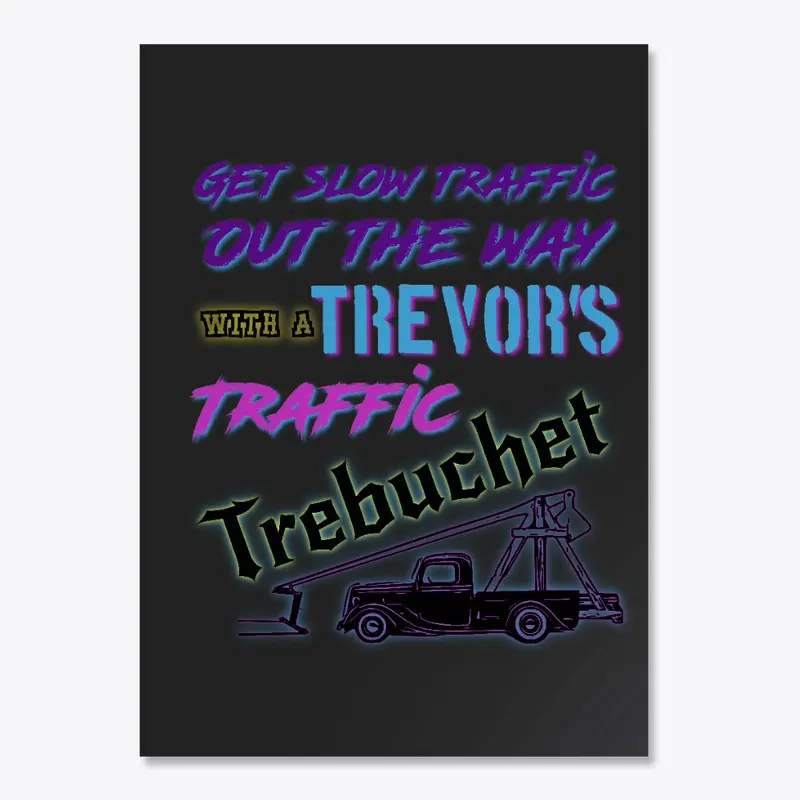 Trevor's Traffic Trebuchet